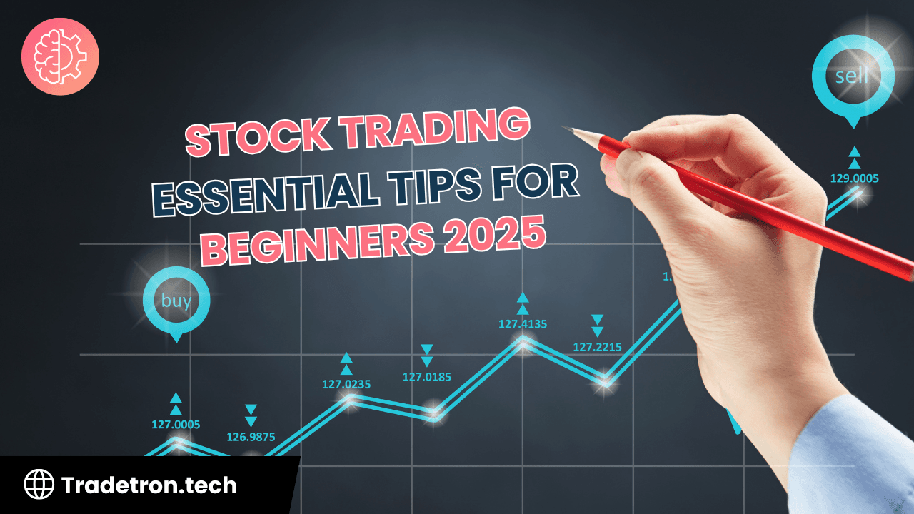 Stock Trading: The Essential Tips for Beginners 2025
