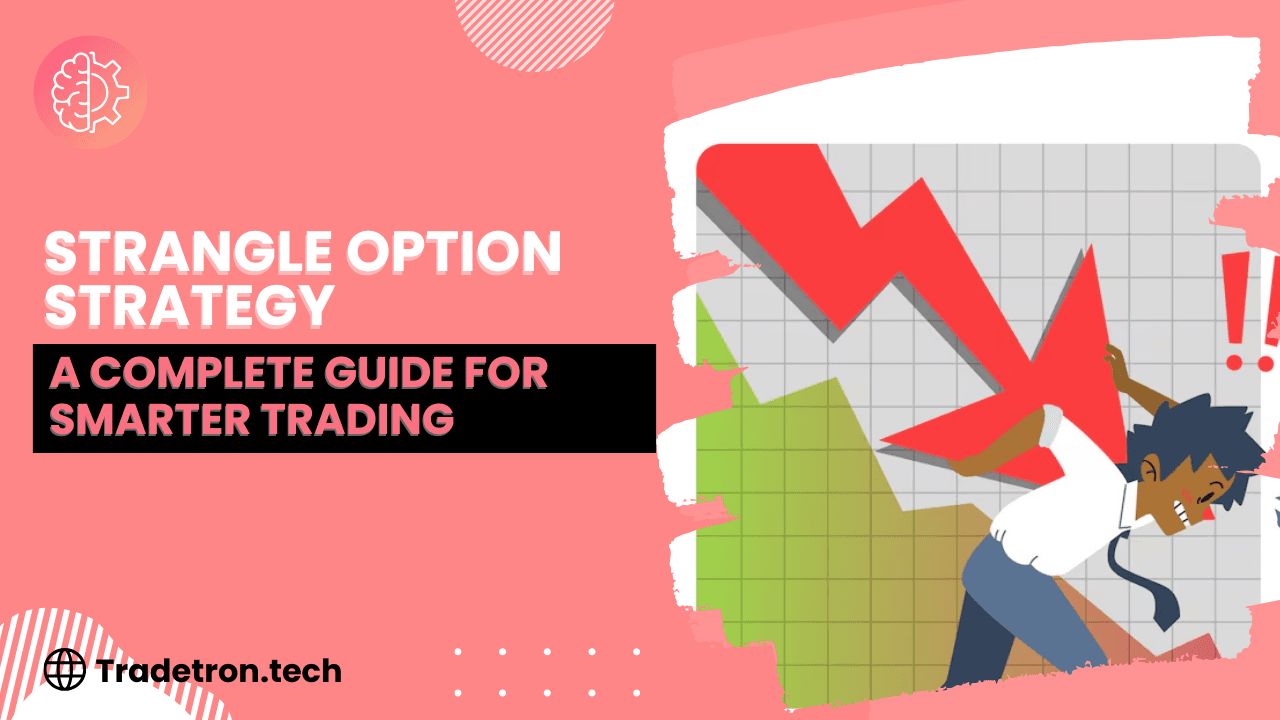 Strangle Option Strategy: A Complete Guide for Smarter Trading