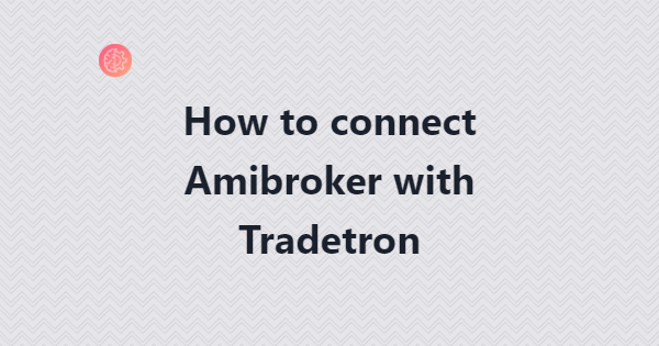 How to connect Amibroker with Tradetron
