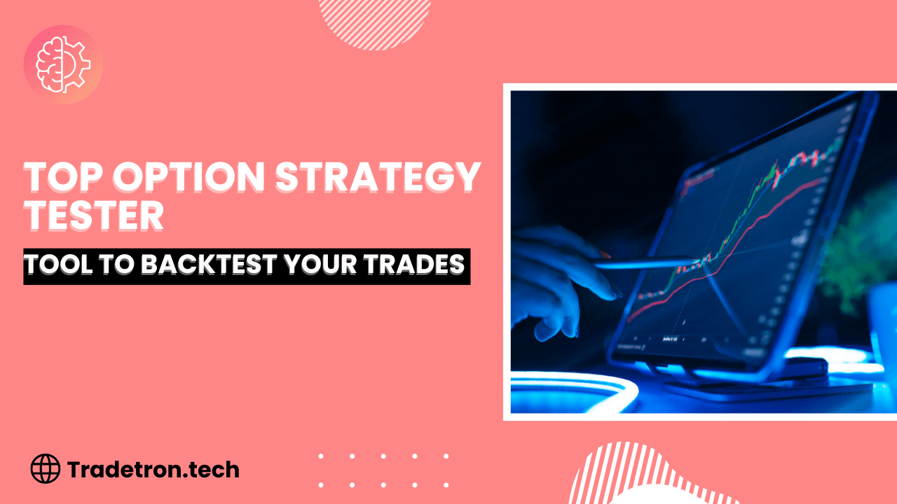 Top Option Strategy Tester: A Comprehensive Tool to Backtest Your Trades