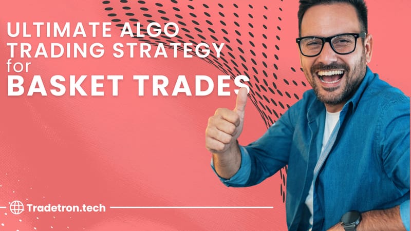 Ultimate Algo Trading Strategy for Basket Trades