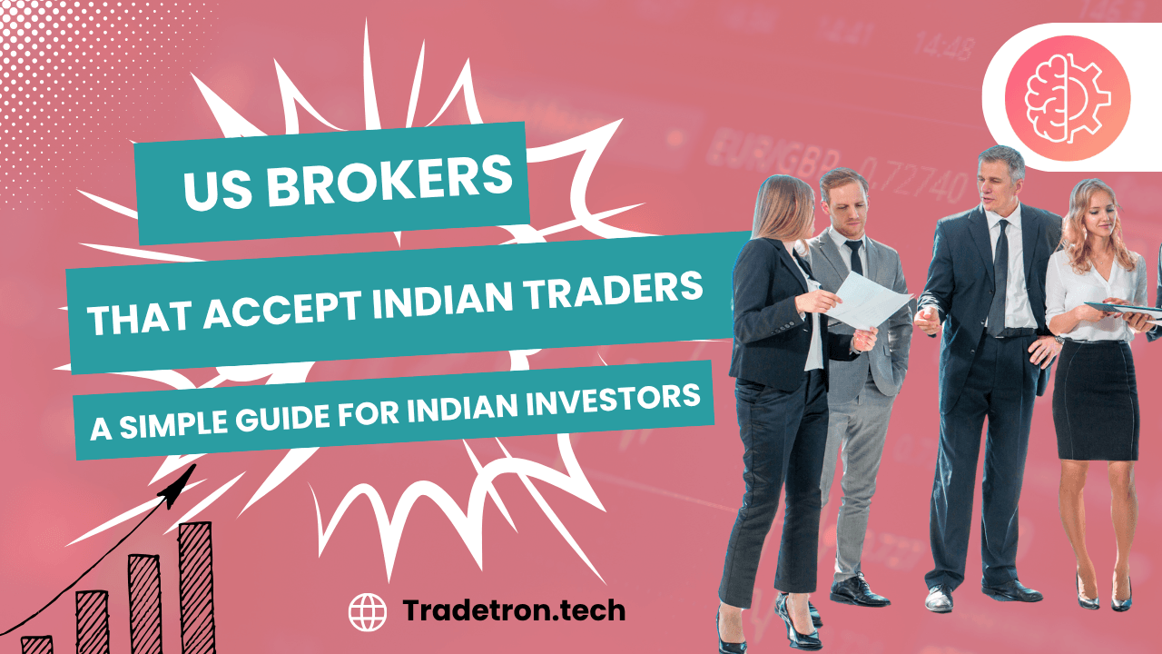 US Brokers That Accept Indian Traders – A Simple Guide for Indian Investors