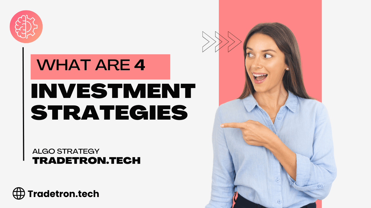 What are 4 Investment Strategies?