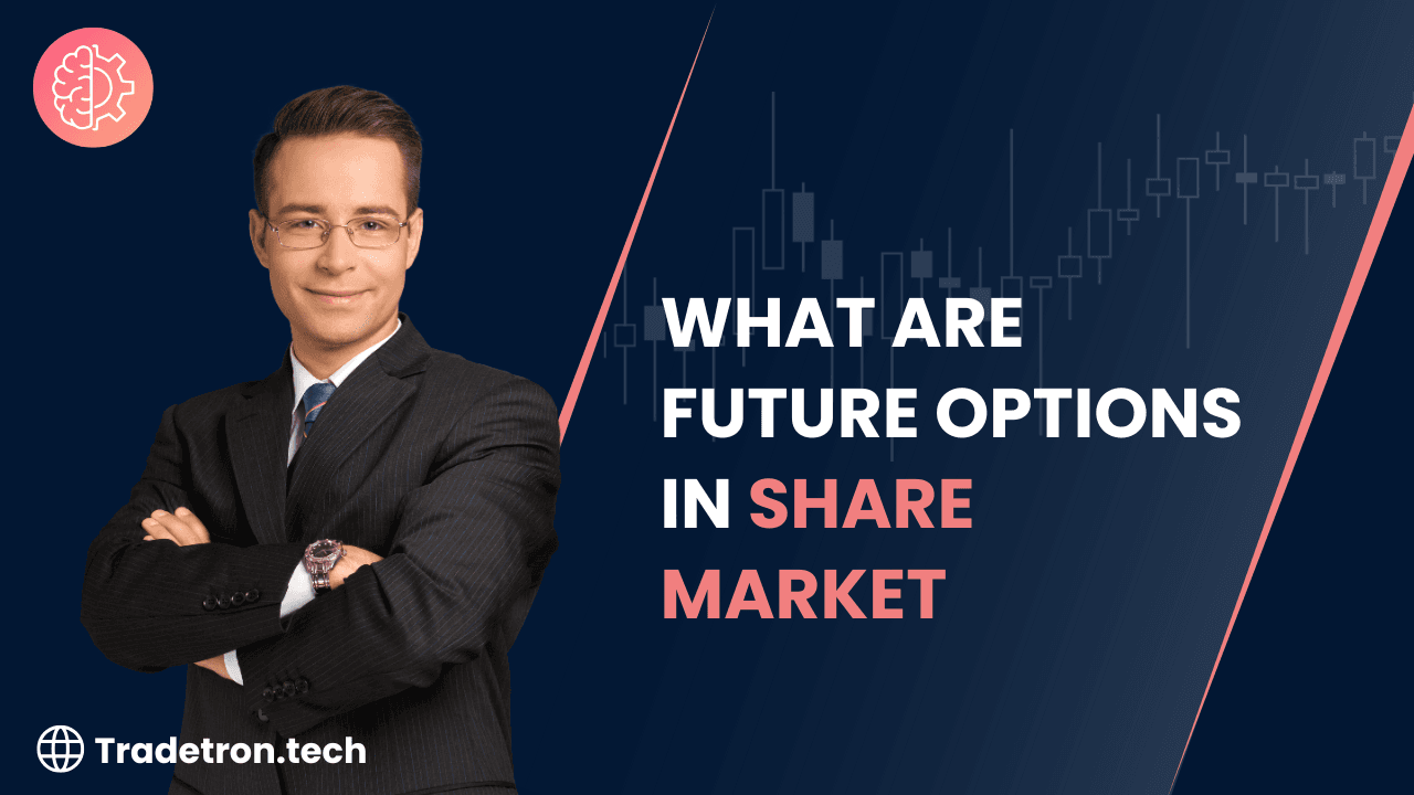 What Are Future Options in the Share Market?