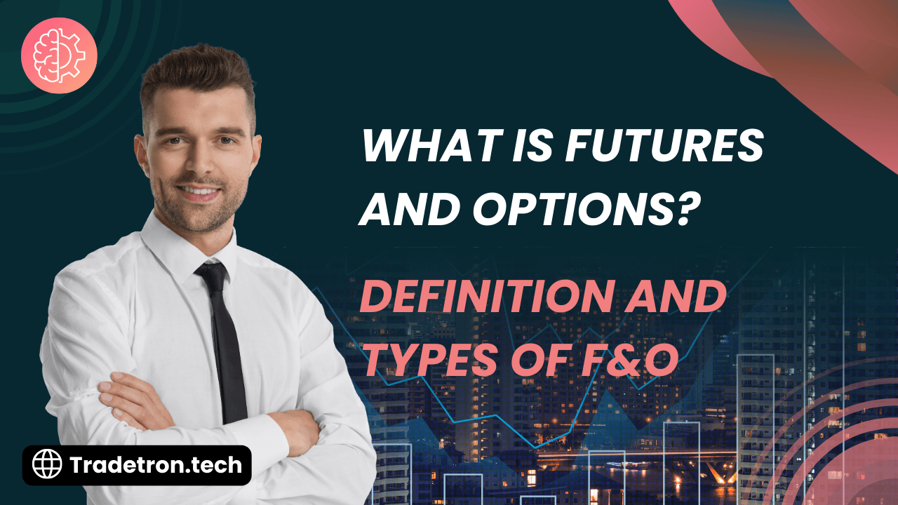 Future and  options, F&O