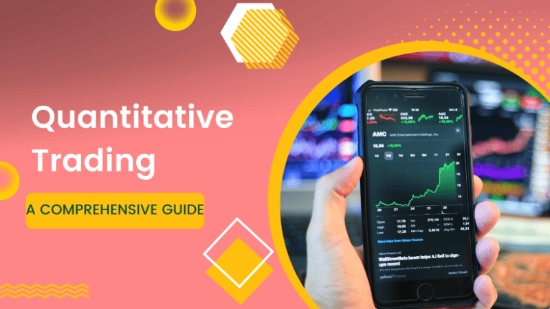 Unleashing the Power of Quantitative Trading: A Comprehensive Guide
