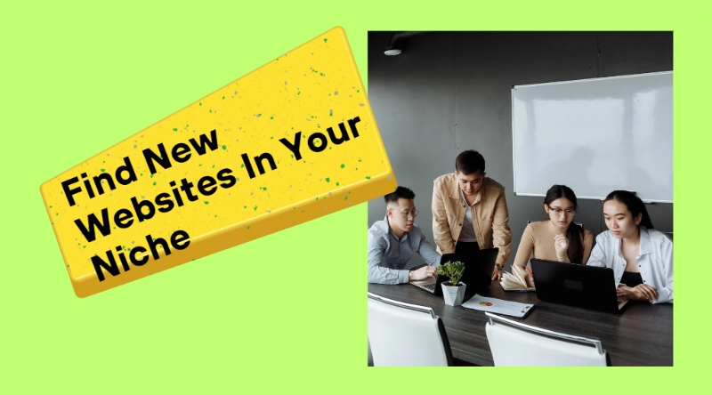 Strategies to find new websites in your Niche!