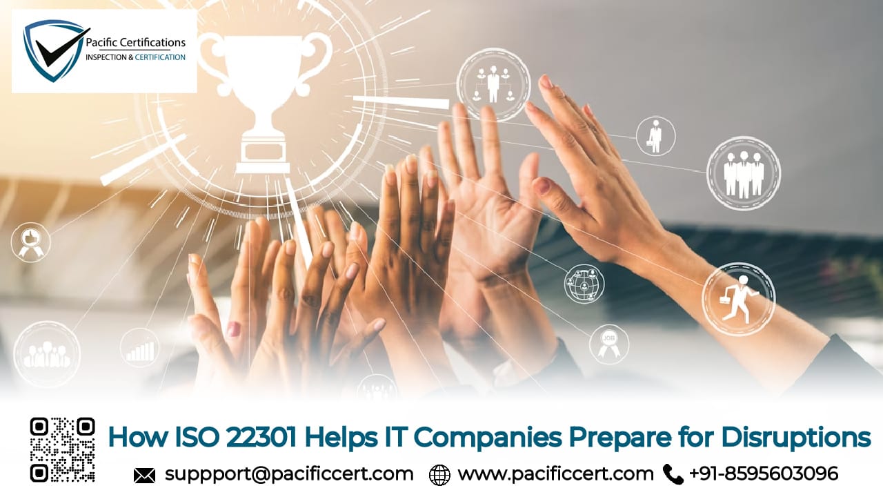 How ISO 22301 Certification Helps IT Companies Prepare for Disruptions?