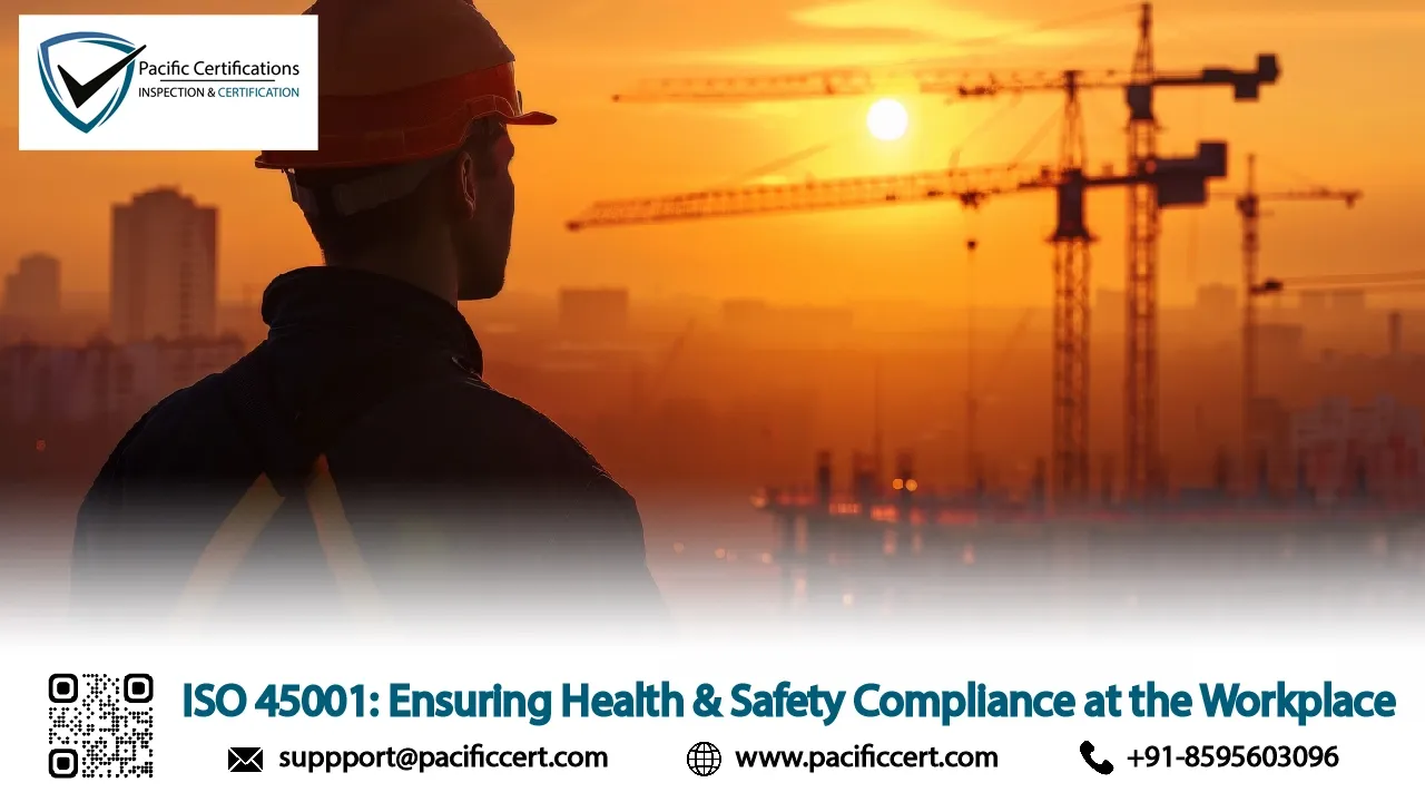 ISO 45001: Ensuring Health & Safety Compliance at the Workplace
