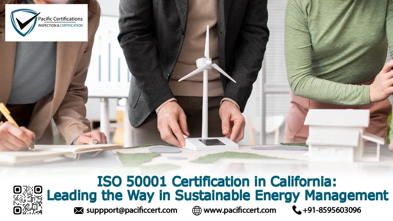 ISO 50001 Certification in California: Leading the Way in Sustainable Energy Management