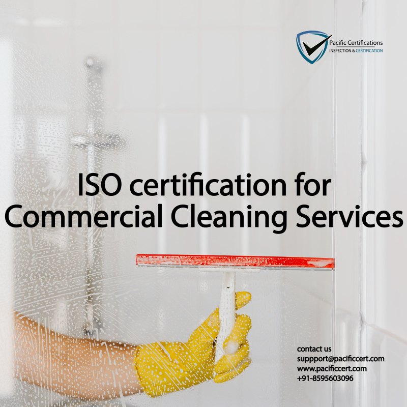 ISO Certifications for Commercial Cleaning Services, Requirements and Benefits