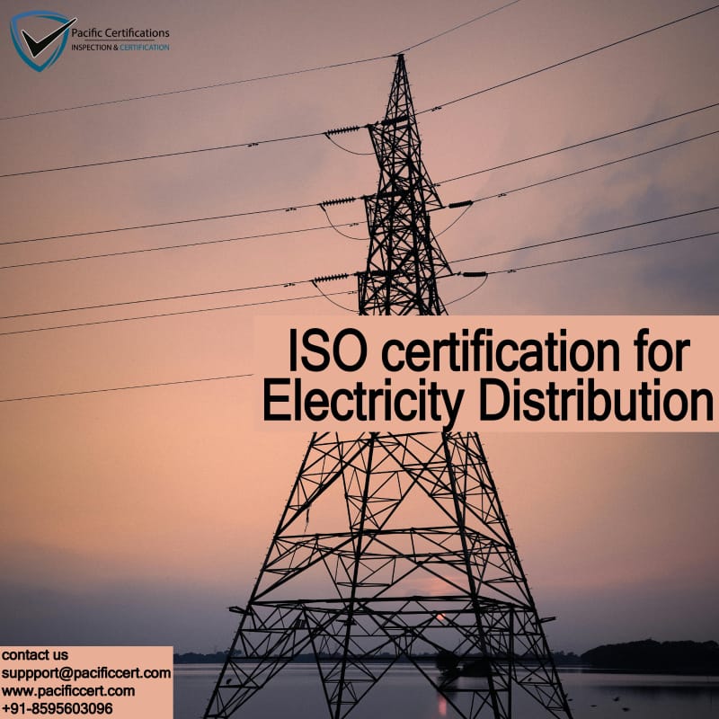 ISO certification for Electricity Distribution companies and ISO applicable standards And how Pacific Certifications can help with audit & certification