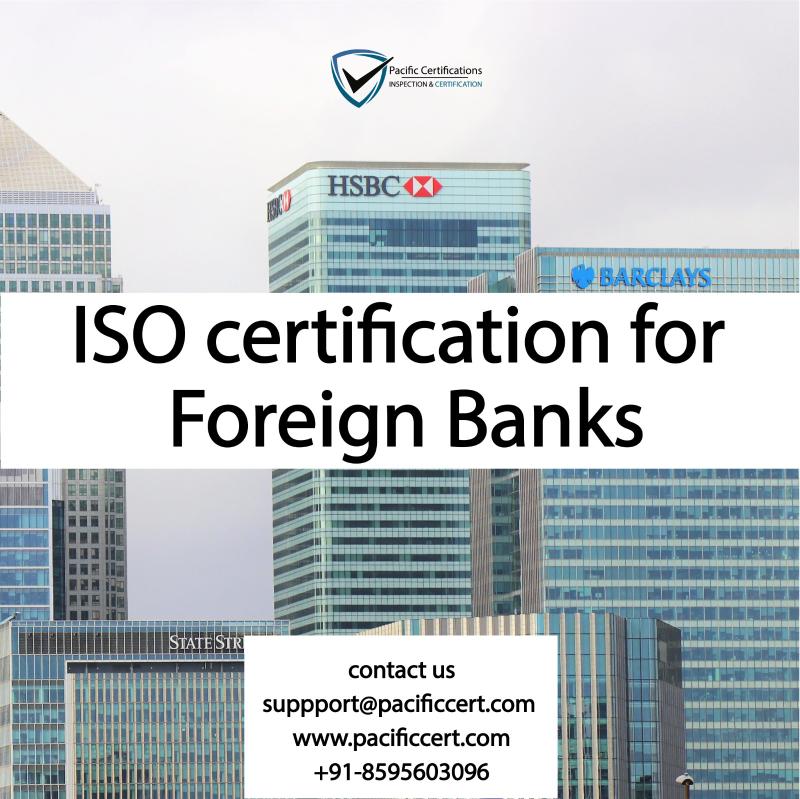 ISO Certifications for Foreign Banks, Requirements and Benefits