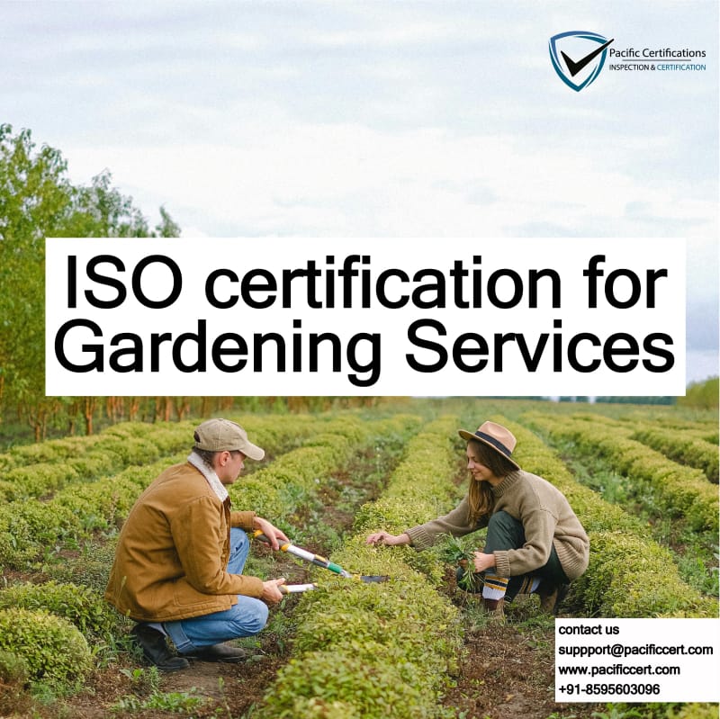 ISO Certifications for Gardening Services, Requirements and Benefits