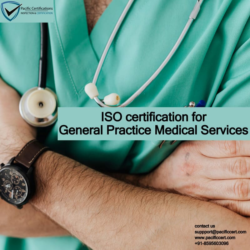 ISO Certifications for General Practice Medical Services, Requirements and Benefits