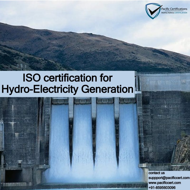 ISO certification for Hydro-Electricity Generation companies and applicable ISO standards And how Pacific Certifications can help with audit & certification
