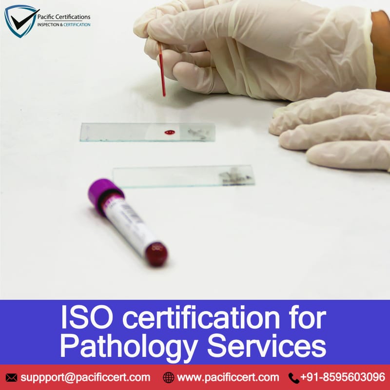 ISO Certifications for Pathology Services, Requirements and Benefits