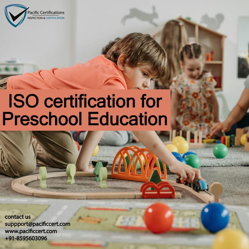 ISO Certifications for Preschool Education Schools, Requirements and Benefits