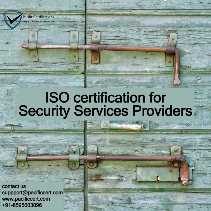 ISO Certifications for Security Services, Popular Standards, Requirements and Benefits