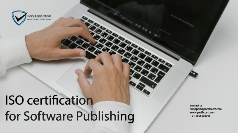 ISO Certifications for Software Publishing, Requirements and Benefits