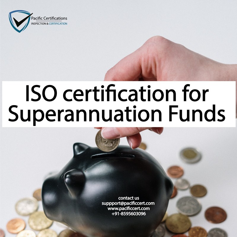 ISO Certifications for Superannuation Funds Services, Requirements and Benefits