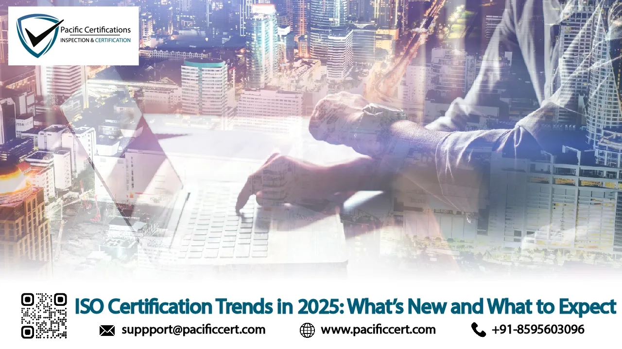 ISO Certification Trends in 2025 What’s New and What to Expect