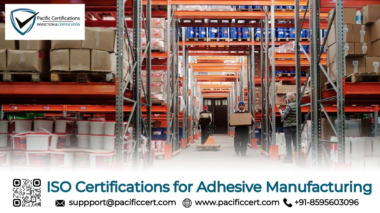 ISO Certifications for Adhesive Manufacturing Businesses, Requirements and Benefits