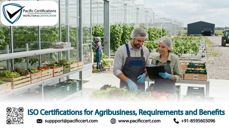 ISO Certifications for Agribusiness, Popular Standards, Requirements and Benefits 