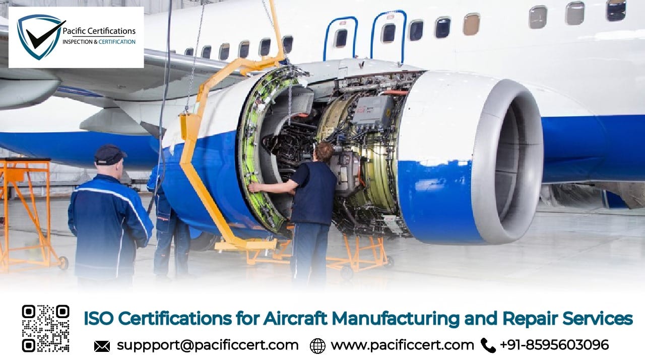 ISO Certifications for Aircraft Manufacturing and Repair Services Businesses, Requirements and Benefits