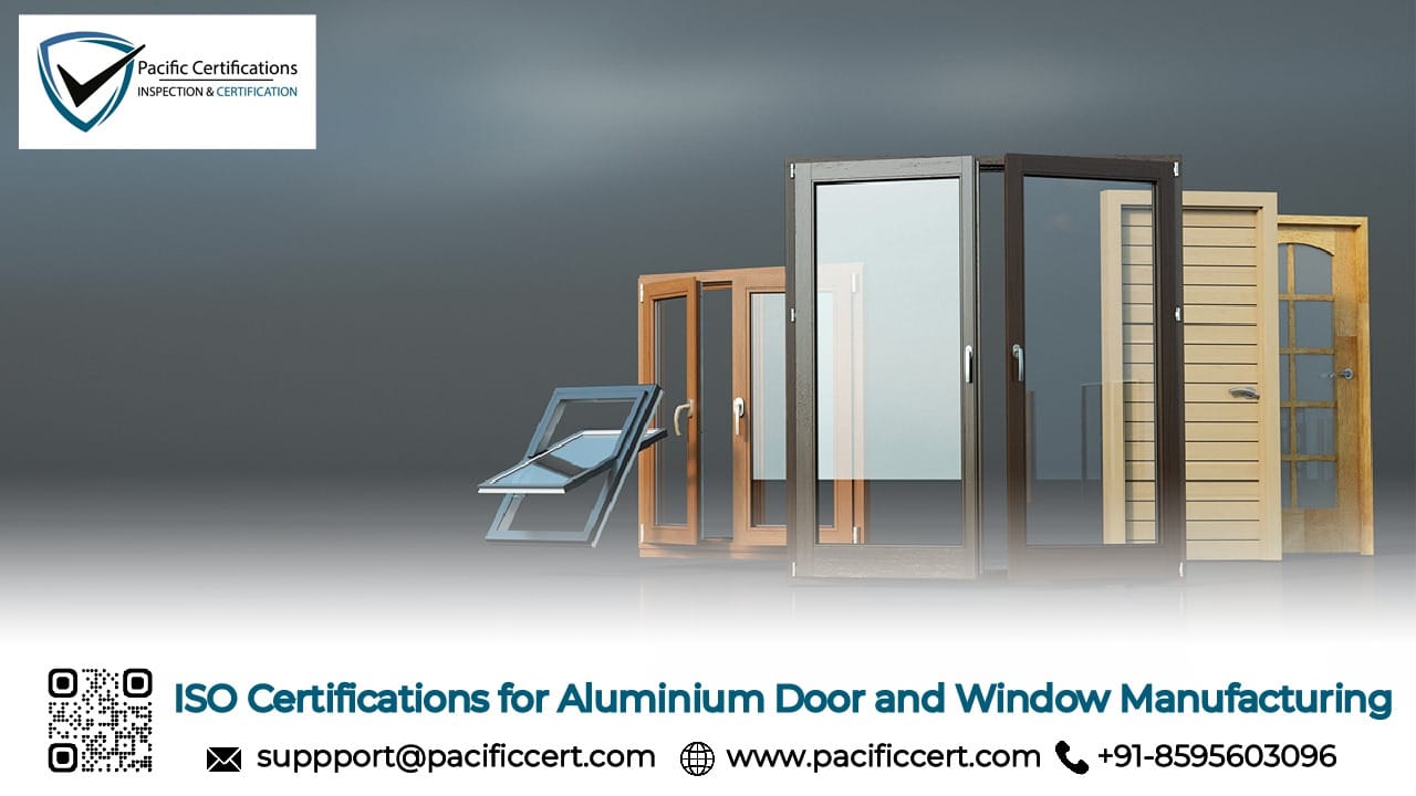 ISO Certifications for Aluminium Door and Window Manufacturing Businesses, Requirements and Benefits