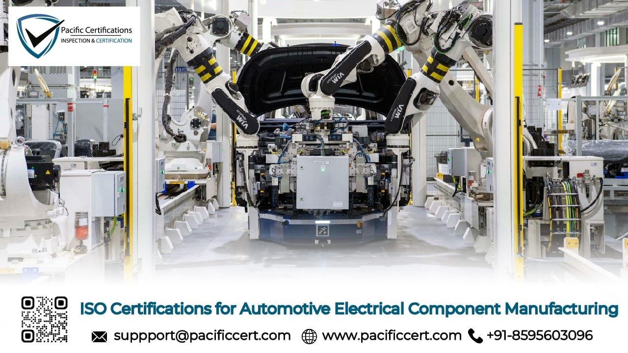 ISO Certifications for Automotive Electrical Component Manufacturing Businesses, Requirements and Benefits