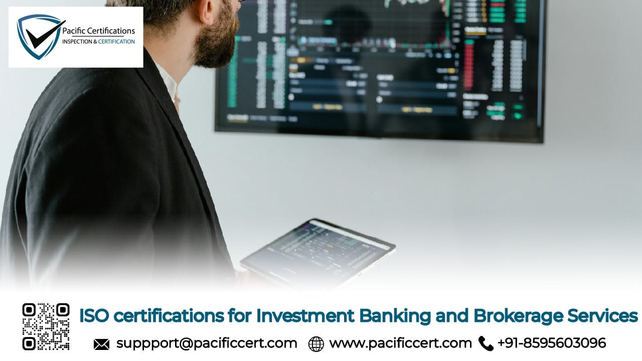 ISO Certifications for Investment Banking and Brokerage Services, Requirements and Benefits