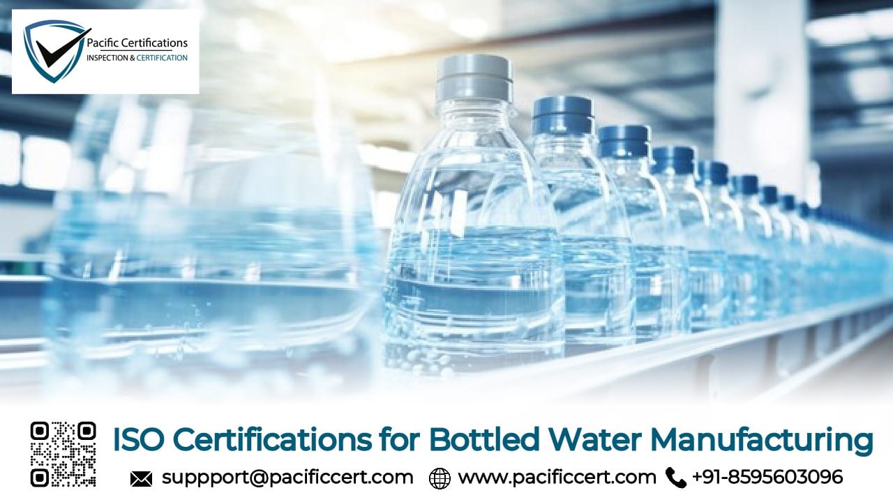 ISO Certifications for Bottled Water Manufacturing Businesses, Requirements and Benefits