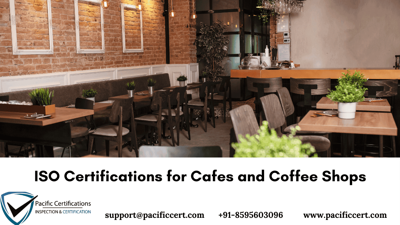 ISO Certifications for Cafes and Coffee Shops, Requirements and Benefits