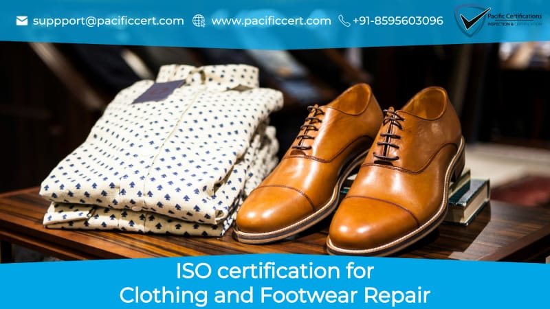 ISO Certifications for Clothing and Footwear Repair, Requirements and Benefits 