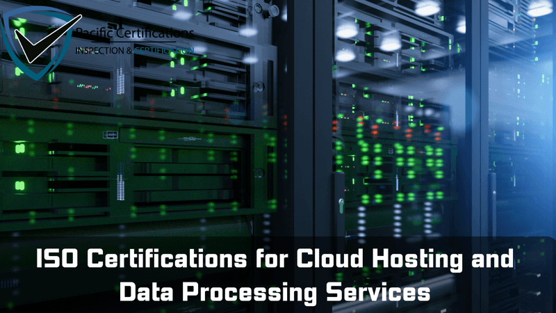 ISO Certifications for Cloud Hosting and Data Processing Services