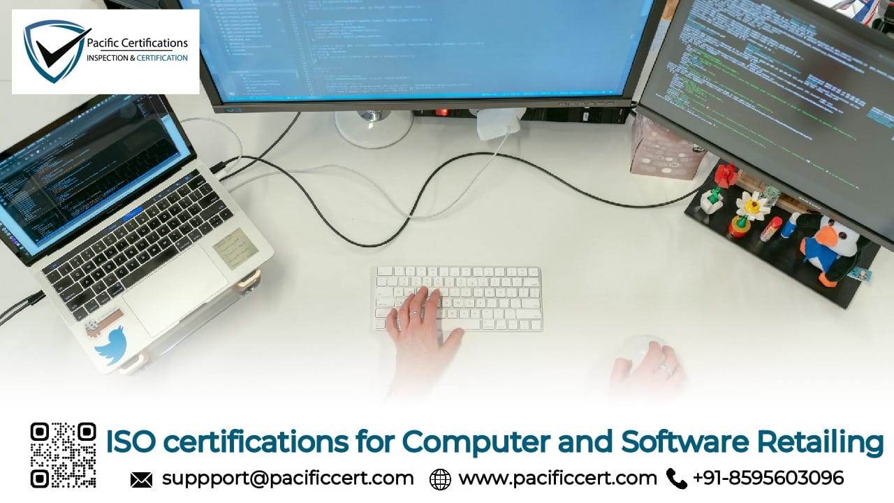 ISO Certifications for Computer and Software Retailing Services, Requirements and Benefits