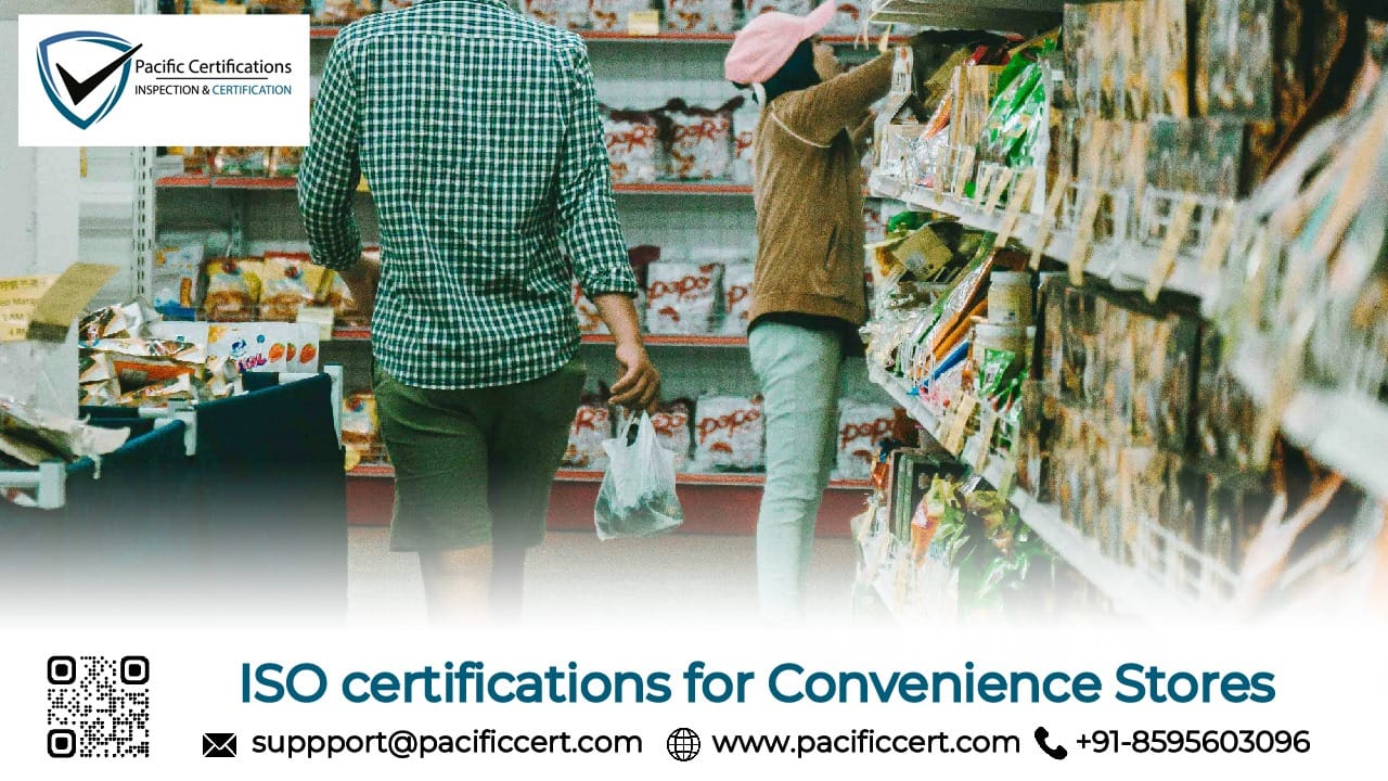 ISO Certifications for Convenience Stores, Requirements and Benefits 