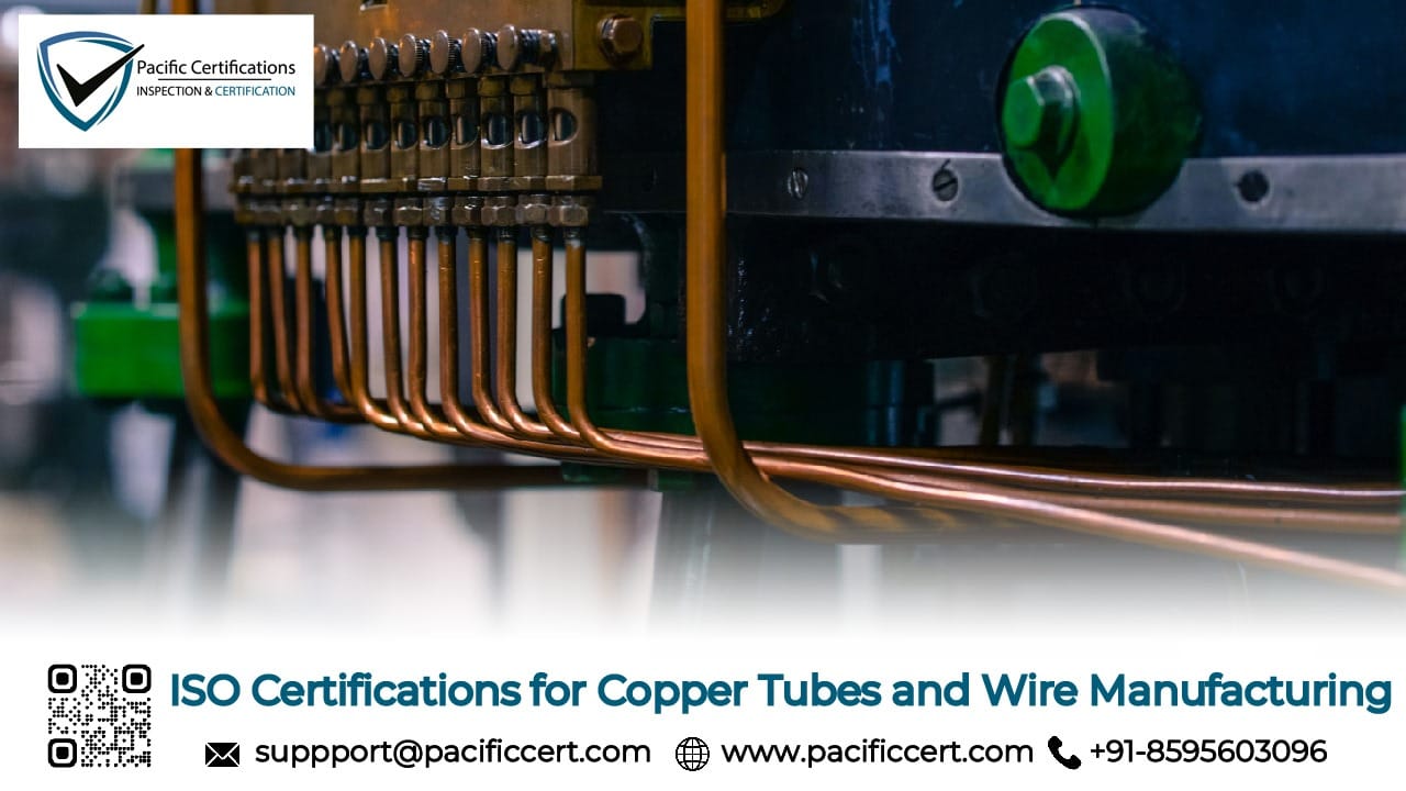 ISO Certifications for Copper Tubes and Wire Manufacturing, Requirements and Benefits