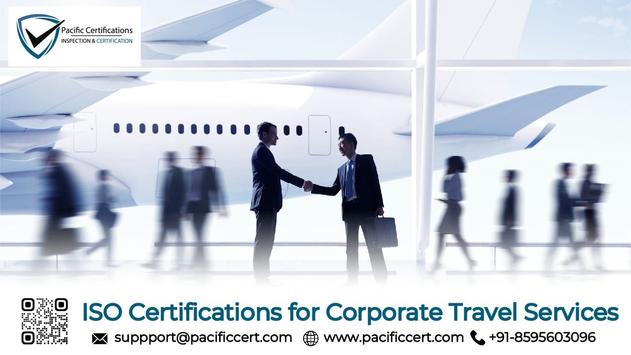 ISO Certifications for Corporate Travel Services Businesses, Requirements and Benefits