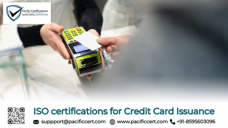 ISO Certifications for Credit Card Issuance Services, Requirements and Benefits 