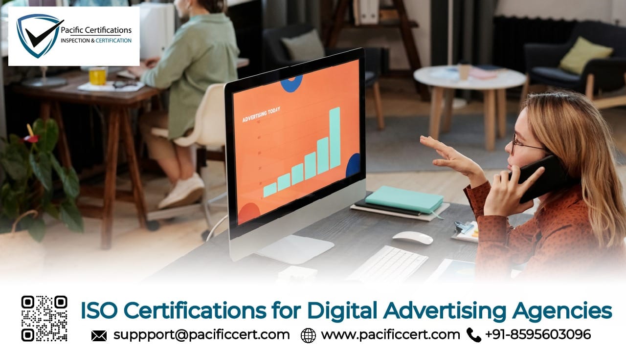 ISO Certifications for Digital Advertising Agencies Businesses, Requirements and Benefits