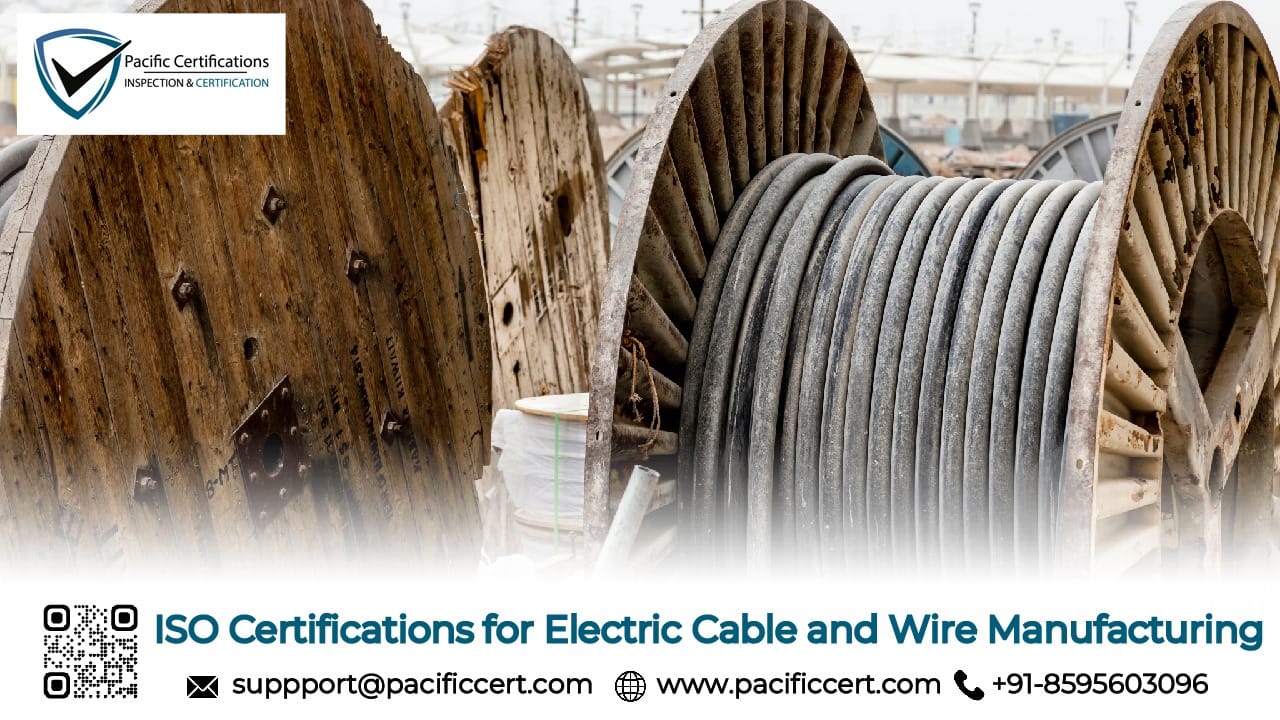 ISO Certifications for Electric Cable and Wire Manufacturing Businesses, Requirements and Benefits