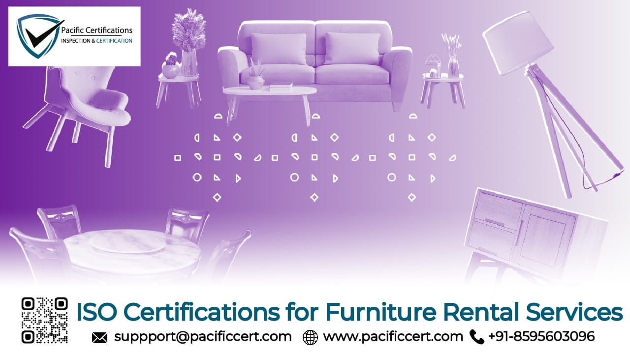 ISO Certifications for Furniture Rental Services Businesses, Requirements and Benefits