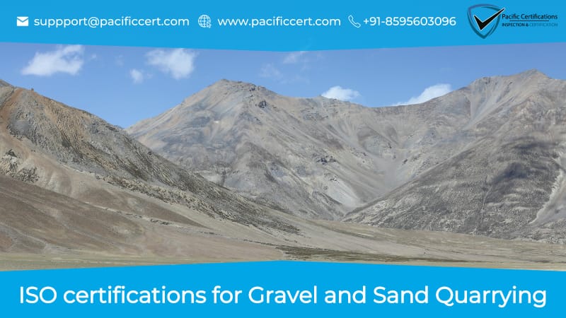 ISO Certifications for Gravel and Sand Quarrying and How Pacific Certifications can help