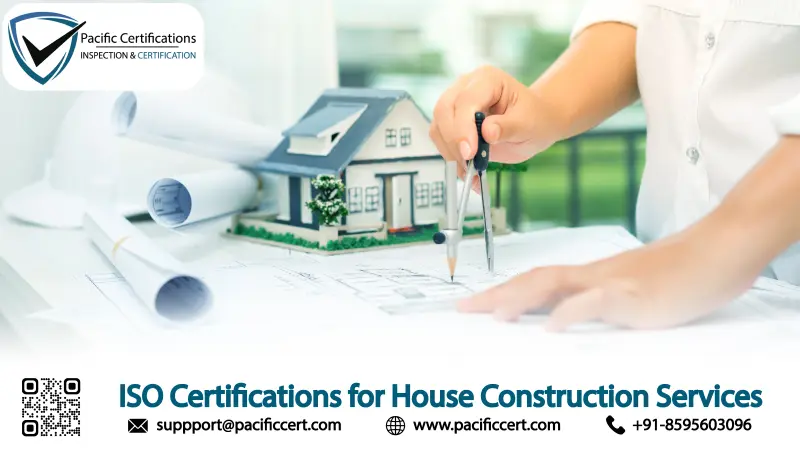 ISO Certifications for House Construction Services, Requirements and Benefits