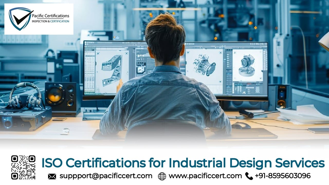 ISO Certifications for Industrial Design Businesses, Requirements and Benefits