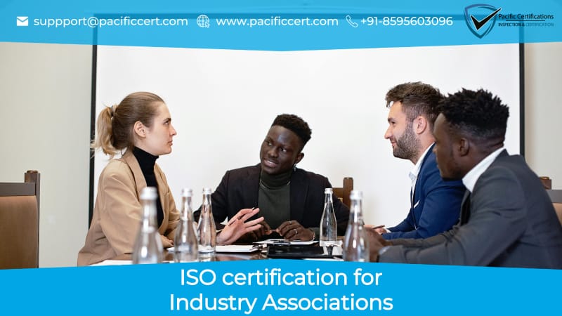 ISO Certifications for Industry Associations Services, Requirements and Benefits 