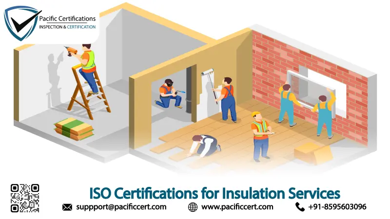 ISO Certifications for Insulation Services, Requirements and Benefits