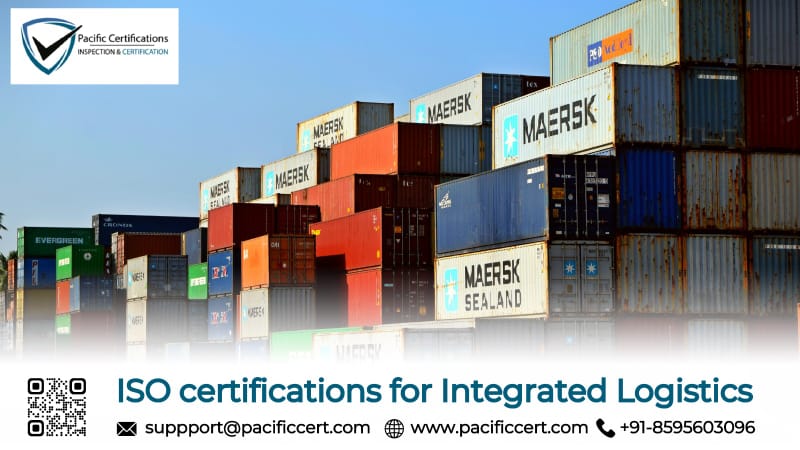 ISO Certifications for Integrated Logistics and How Pacific Certifications can help